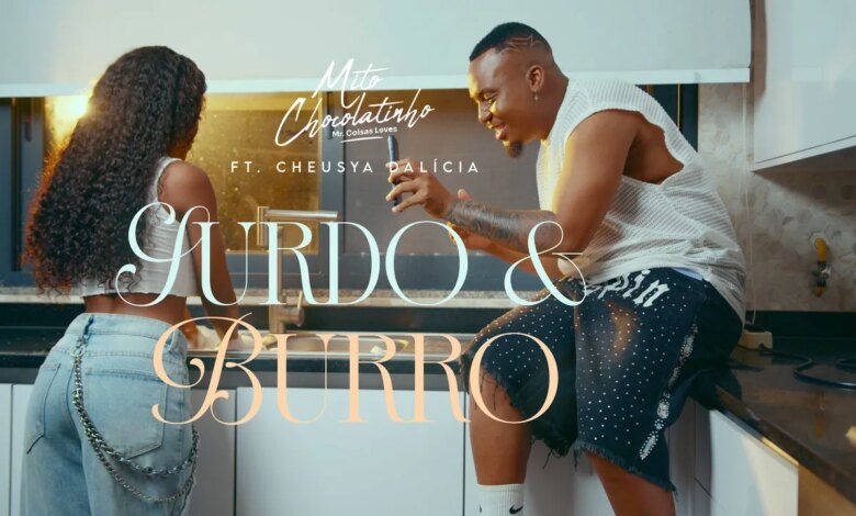 Mito Chocolatinho - Surdo e Burro (feat. Cheusya Dalicia) Download Mp3