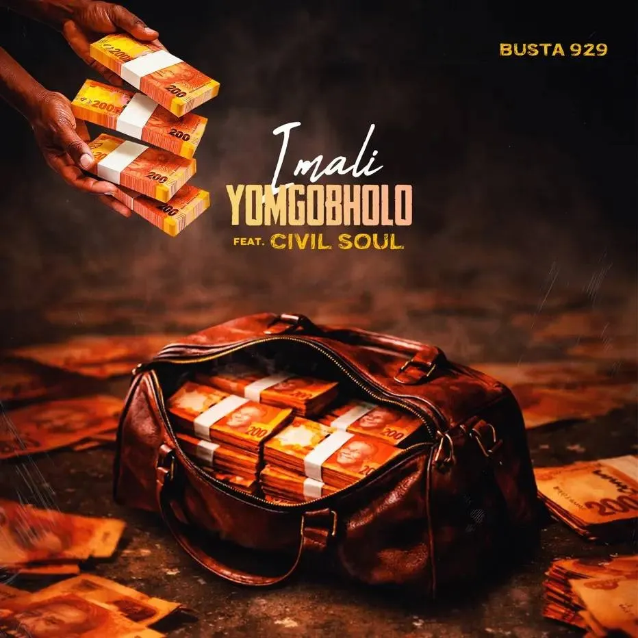Busta 929 - iMali Yomgobholo (feat. Civil Soul) Download Mp3