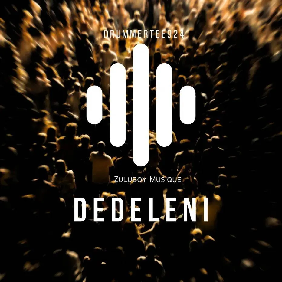 DrummeRTee924 & ZuluBoy Musique - Dedeleni Download Mp3