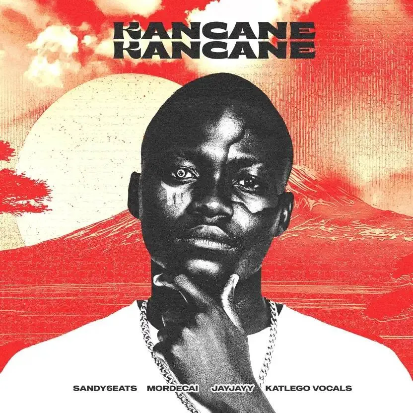 Sandy6eats, Mordecai & JayJayy - Kancane Kancane (feat. Katlego Vocals) Download Mp3