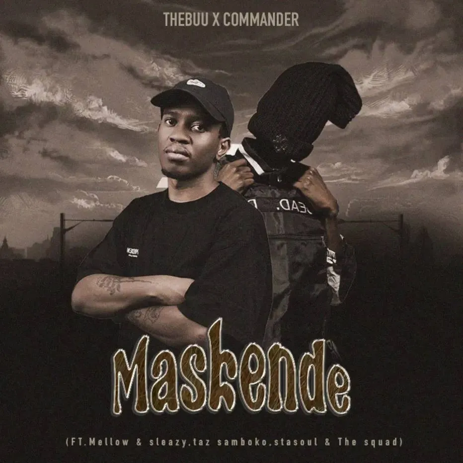 Thebuu & Commander - Maskende (feat. Mellow & Sleazy, Taz Samboko, StaSoul & The Squad) Download Mp3