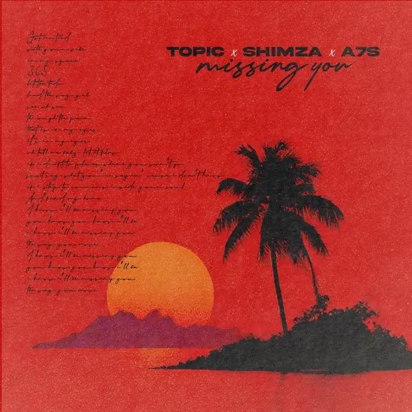 Topic, Shimza & A7S - Missing You Download Mp3