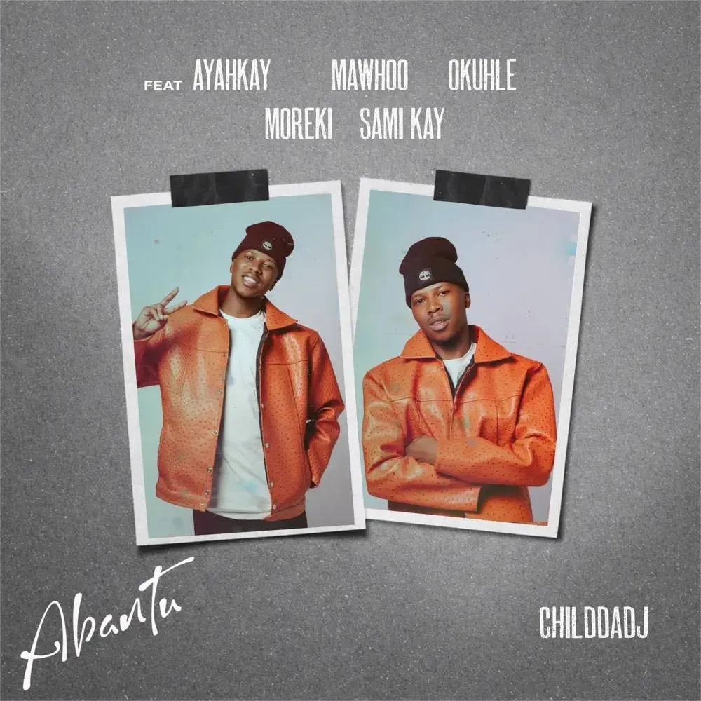 ChildDaDJ & MaWhoo - Abantu (feat. Ayarhkay, Okhuhle, MOREKI & Sami'Kay) Download Mp3