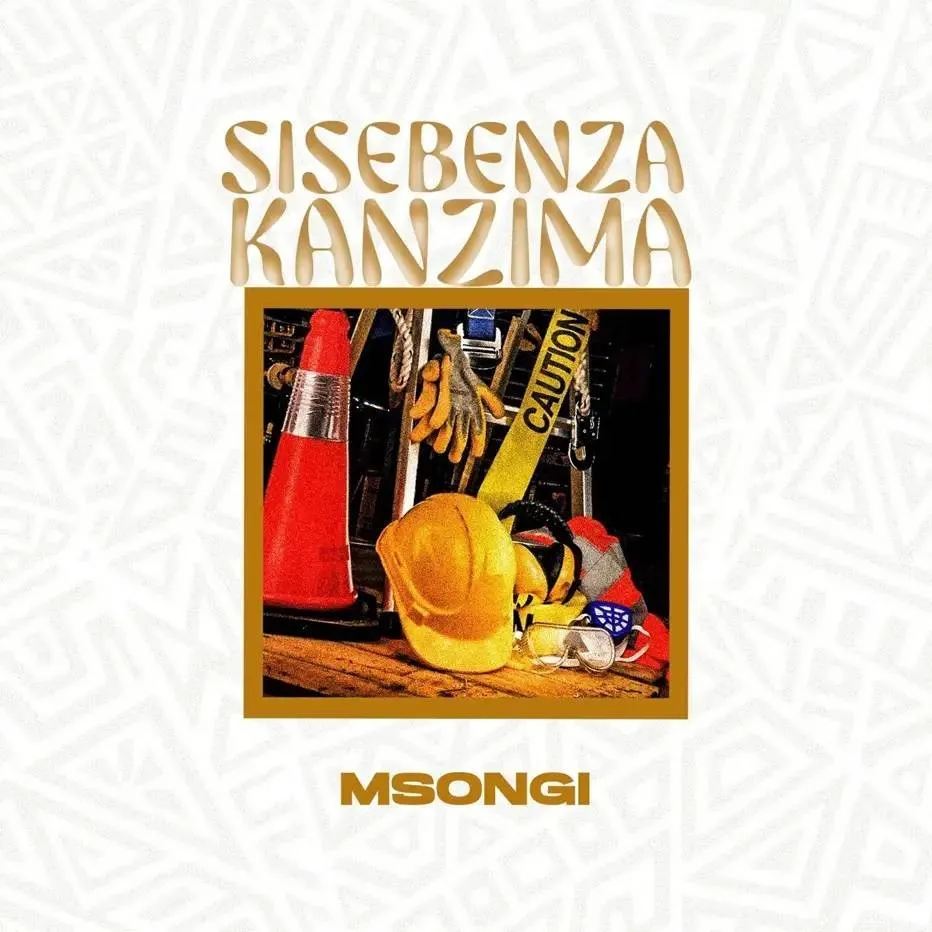 Msongi - Sisebenza Kanzima Download Mp3
