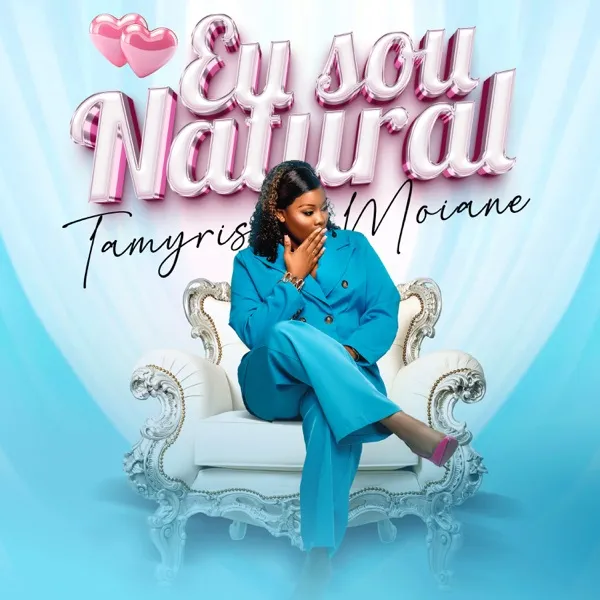 Tamyris Moiane - Eu Sou Natural Download Mp3