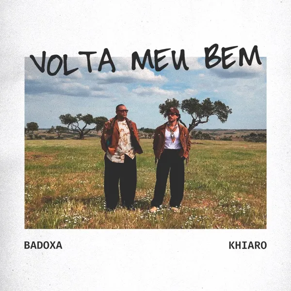 Badoxa & Khiaro - Volta Meu Bem Download Mp3