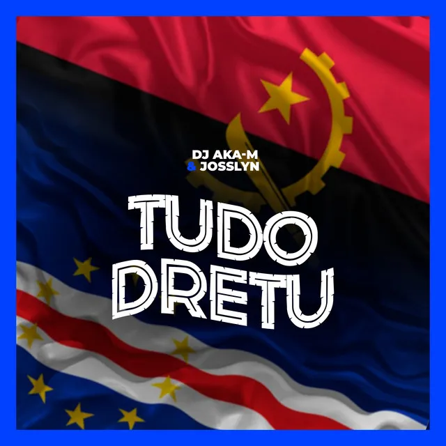 DJ Aka-m & Josslyn - Tudo Dretu Download Mp3