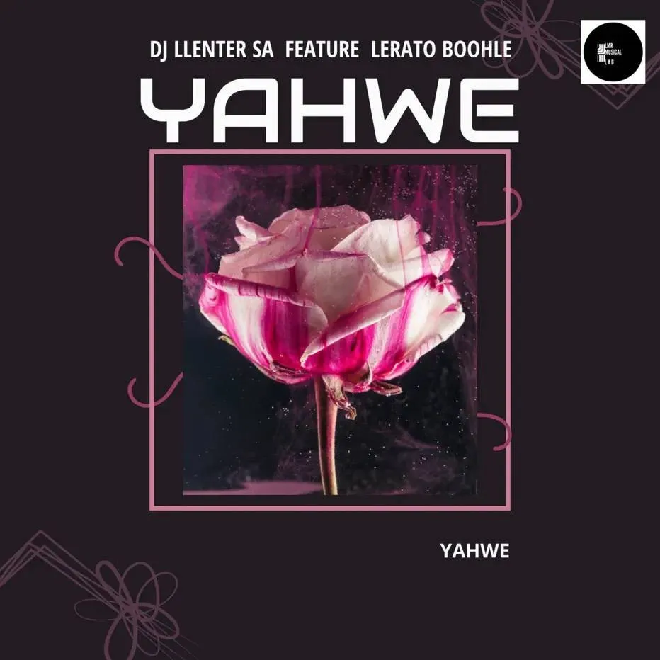 DJ Llenter SA - Yahwe (feat. Lerato Boohle) Download Mp3