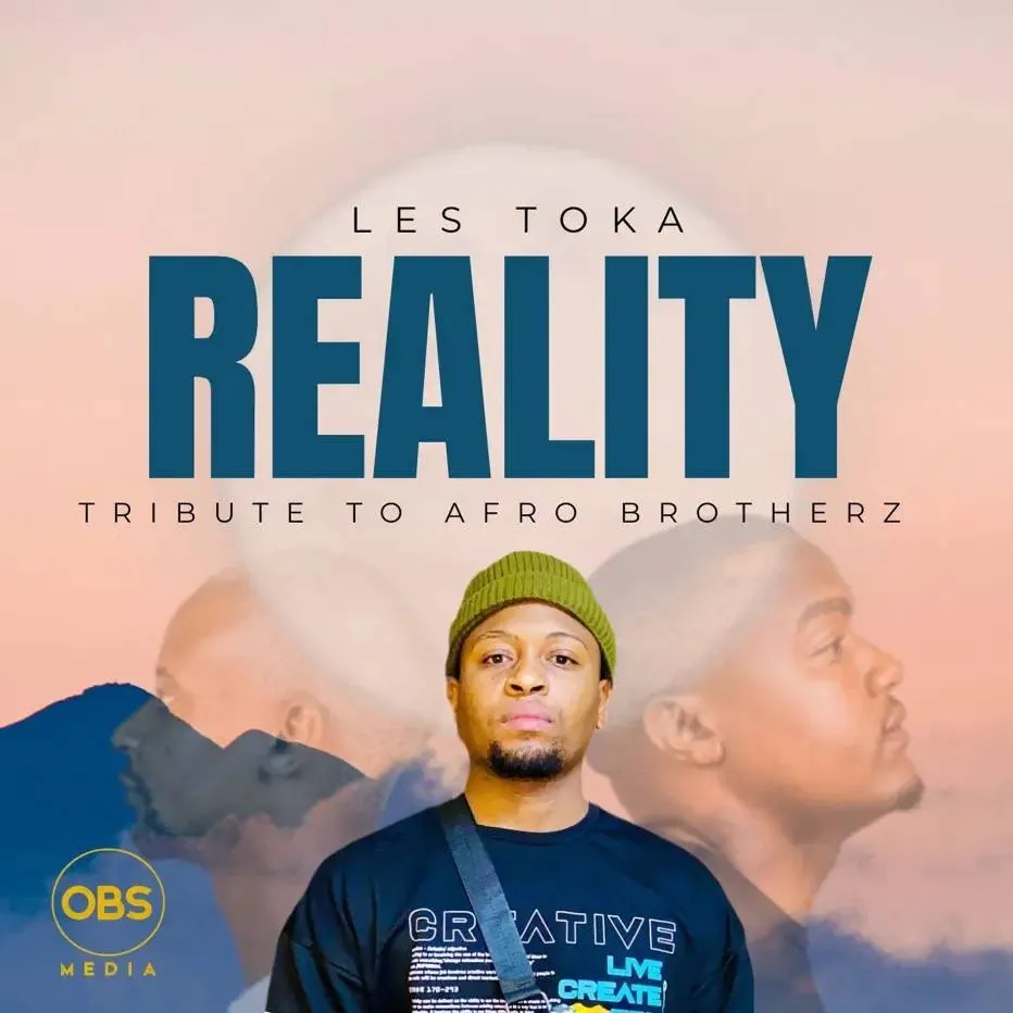 les toka - Reality (Tribute To Afro Brotherz) Download Mp3