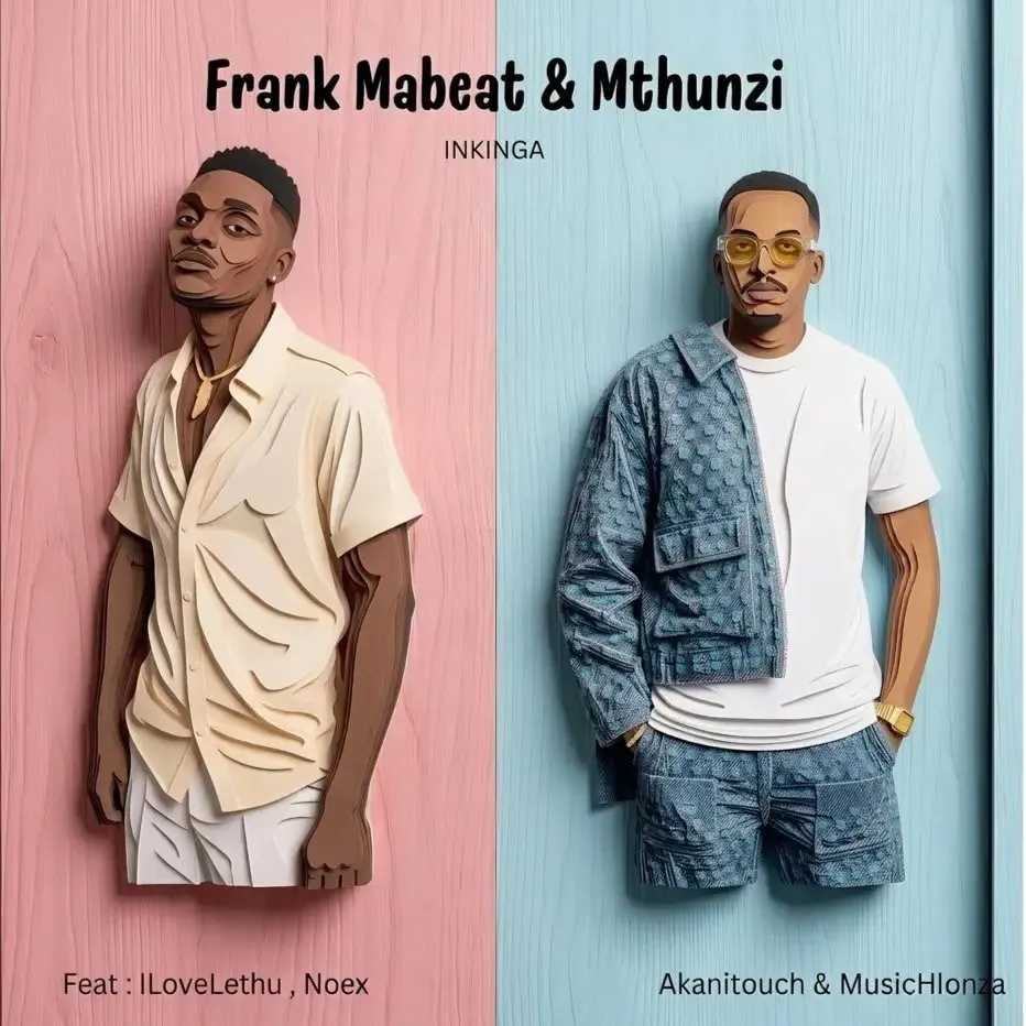 Frank Mabeat & Mthunzi - Inkinga (feat. Ilovelethu, Noex, AkaniTouch & MusicHlonza) Download Mp3